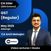 CA Inter (2023 Scheme) GST (Regular) Video Lectures by CA Amit Mahajan for May 2025 Attempt (Online)